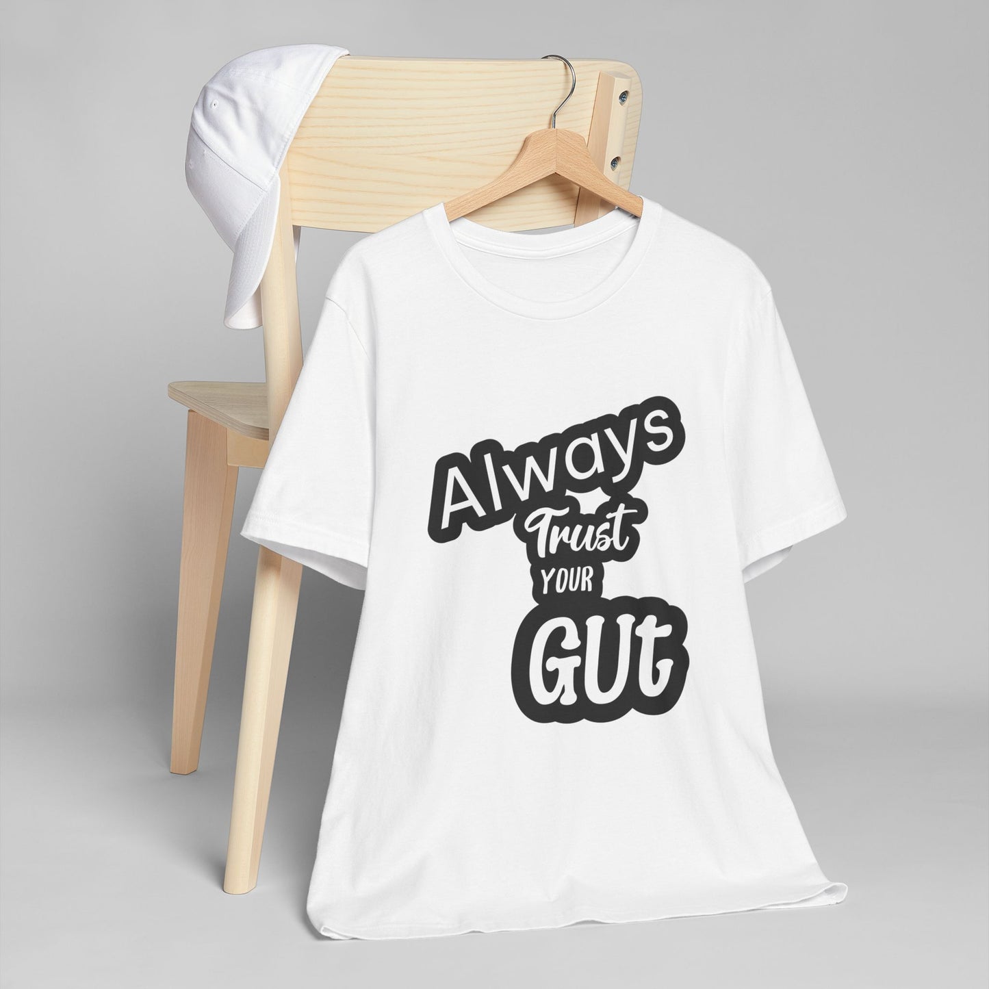 Always Trust Your Gut T-Shirt, Motivational Tee, Unisex Casual Shirt, Gift for Friends, Inspirational Apparel