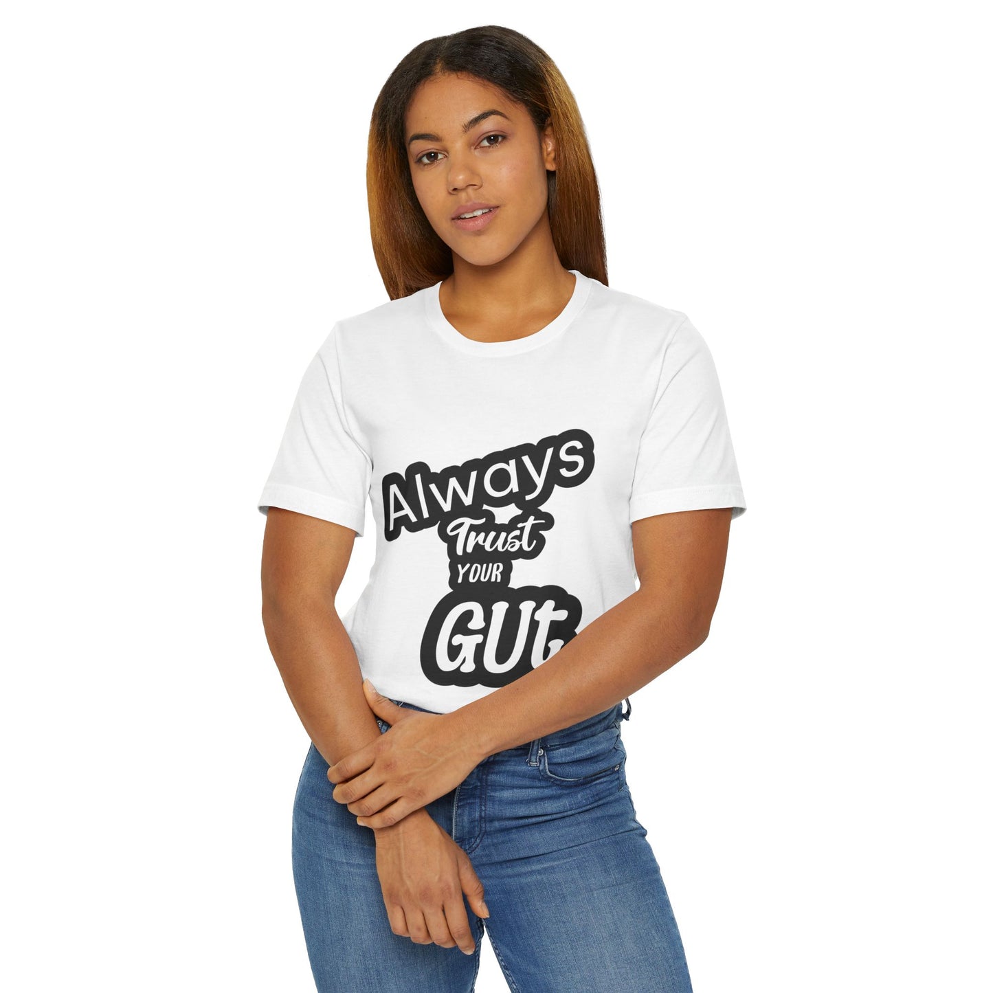 Always Trust Your Gut T-Shirt, Motivational Tee, Unisex Casual Shirt, Gift for Friends, Inspirational Apparel