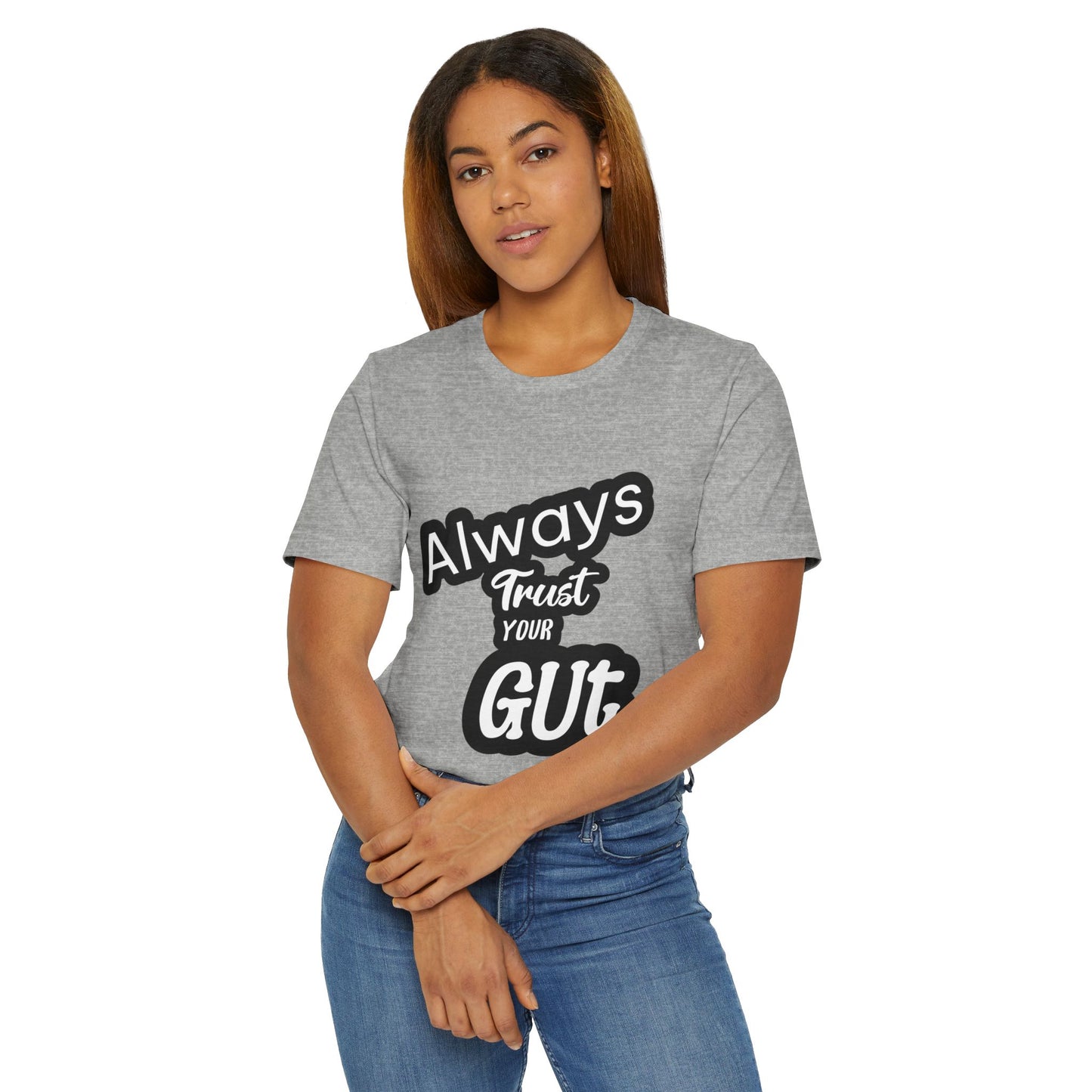 Always Trust Your Gut T-Shirt, Motivational Tee, Unisex Casual Shirt, Gift for Friends, Inspirational Apparel