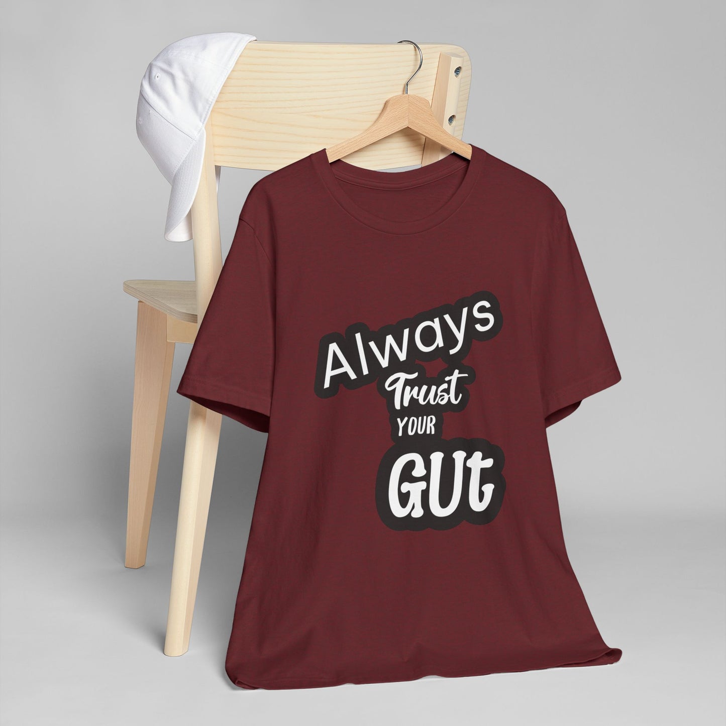 Always Trust Your Gut T-Shirt, Motivational Tee, Unisex Casual Shirt, Gift for Friends, Inspirational Apparel