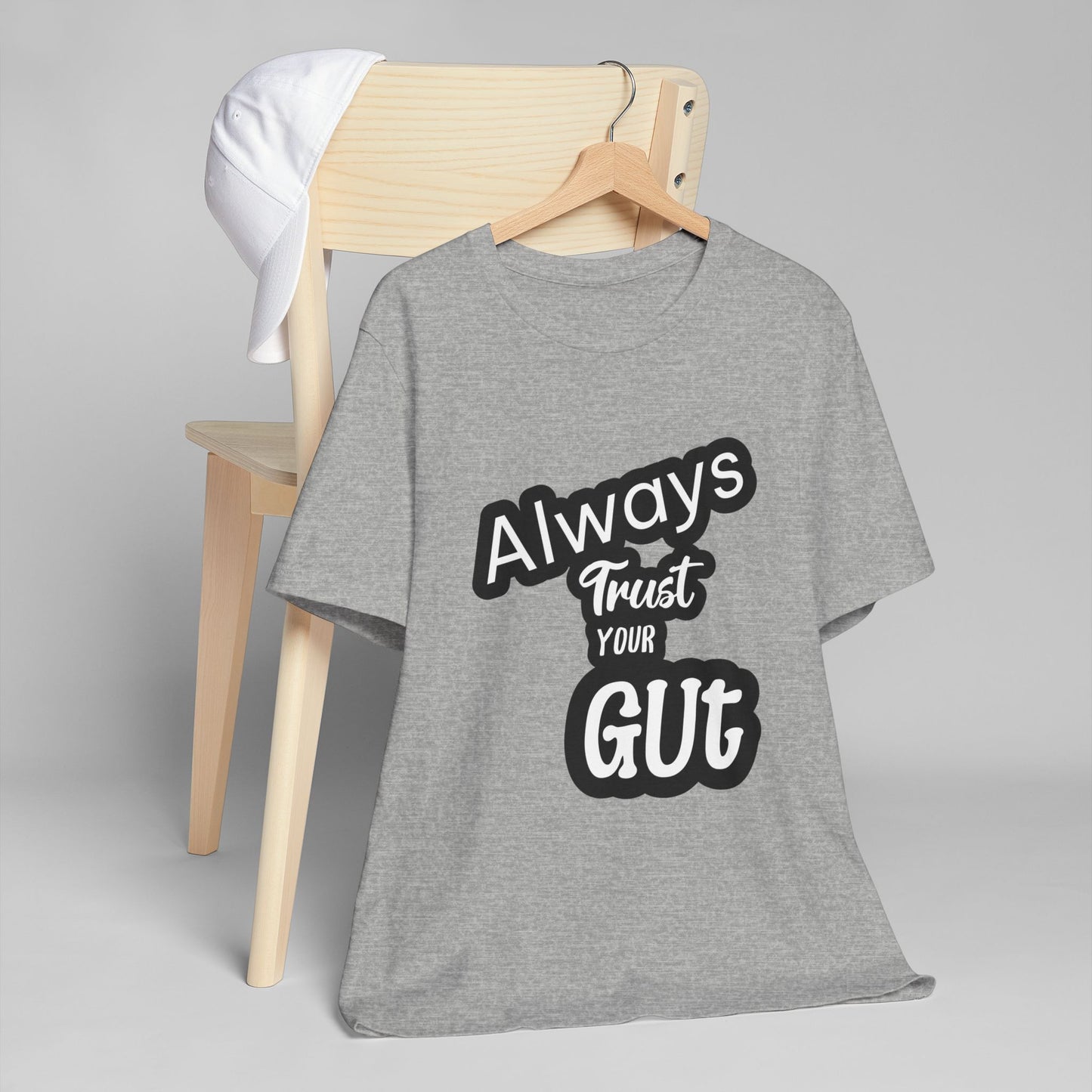Always Trust Your Gut T-Shirt, Motivational Tee, Unisex Casual Shirt, Gift for Friends, Inspirational Apparel