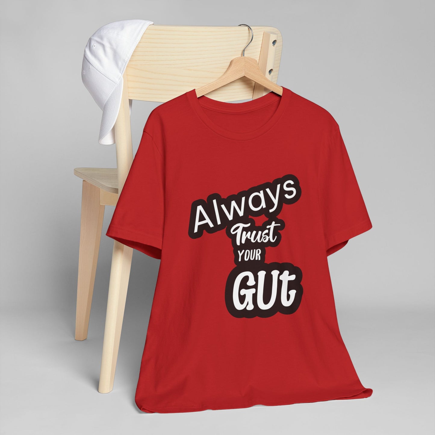 Always Trust Your Gut T-Shirt, Motivational Tee, Unisex Casual Shirt, Gift for Friends, Inspirational Apparel