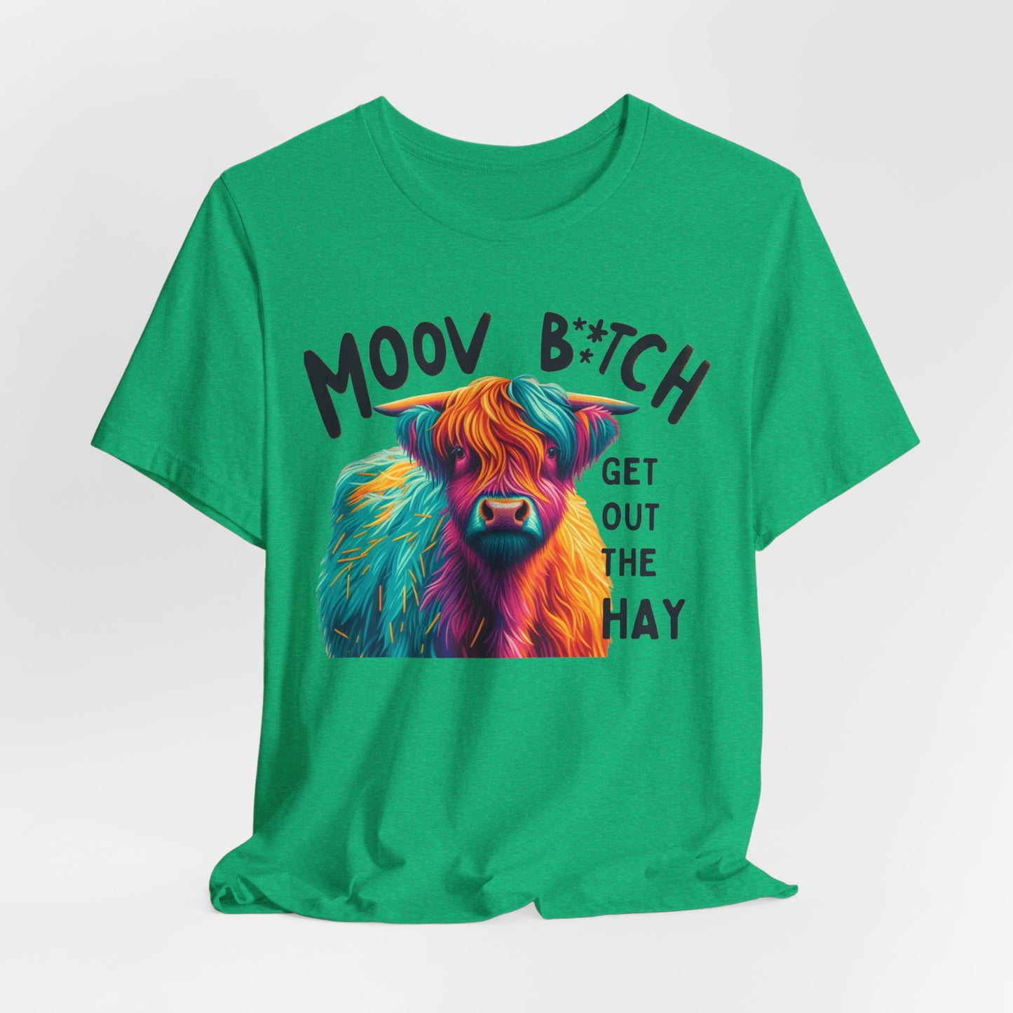 Colorful Cow Graphic Tee - "Moov B*tch, Get Out the Hay"