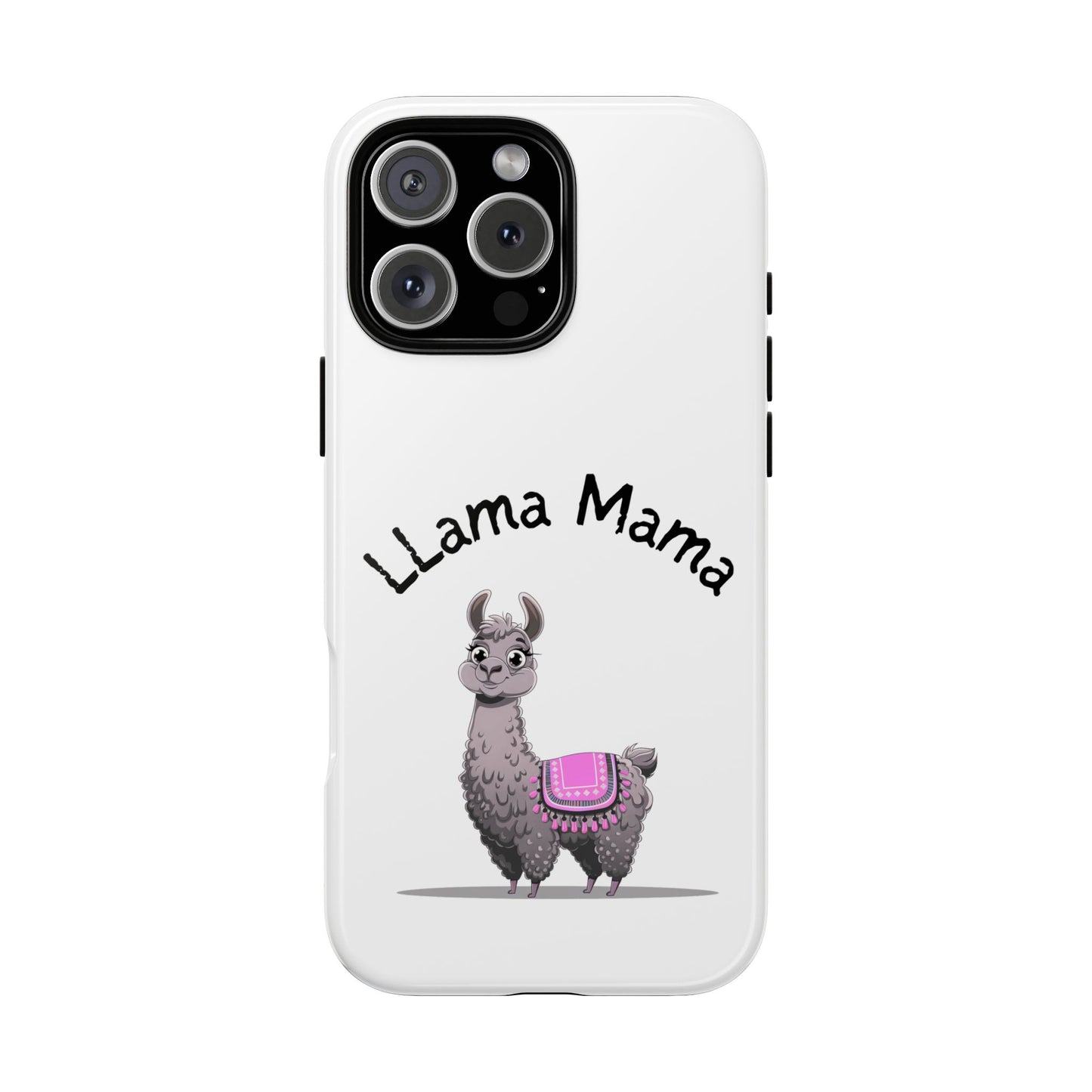 Llama Mama, Tough Phone Cover, Gift for Llama Lovers, Farmhouse Decor, Funny Phone Accessory