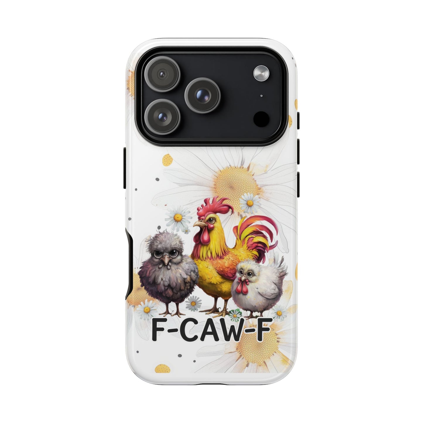 Cute Chicken Phone Case, F-CAW-F Tough Phone Cover, Gift for Chicken Lovers, Farmhouse Decor, Funny Phone Accessory
