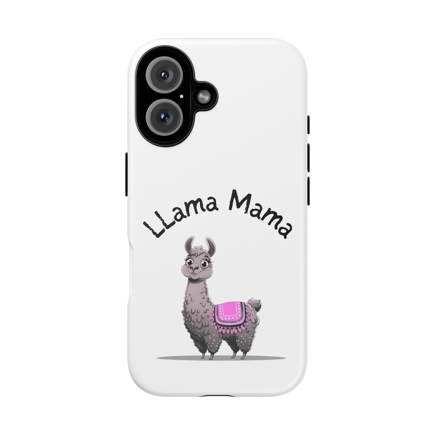 Llama Mama, Tough Phone Cover, Gift for Llama Lovers, Farmhouse Decor, Funny Phone Accessory