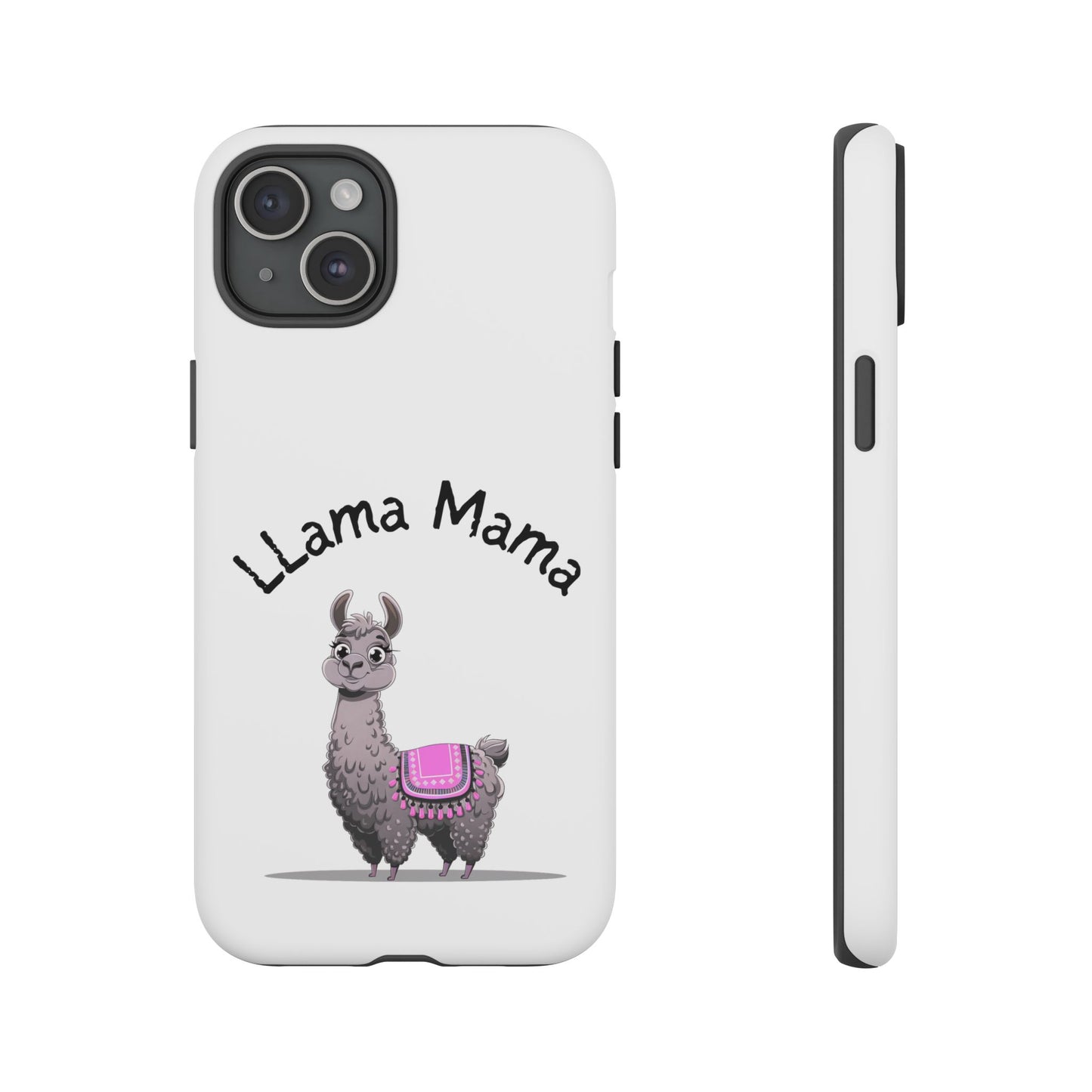 Llama Mama, Tough Phone Cover, Gift for Llama Lovers, Farmhouse Decor, Funny Phone Accessory