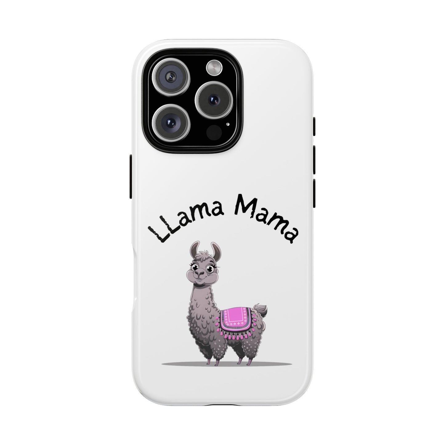 Llama Mama, Tough Phone Cover, Gift for Llama Lovers, Farmhouse Decor, Funny Phone Accessory