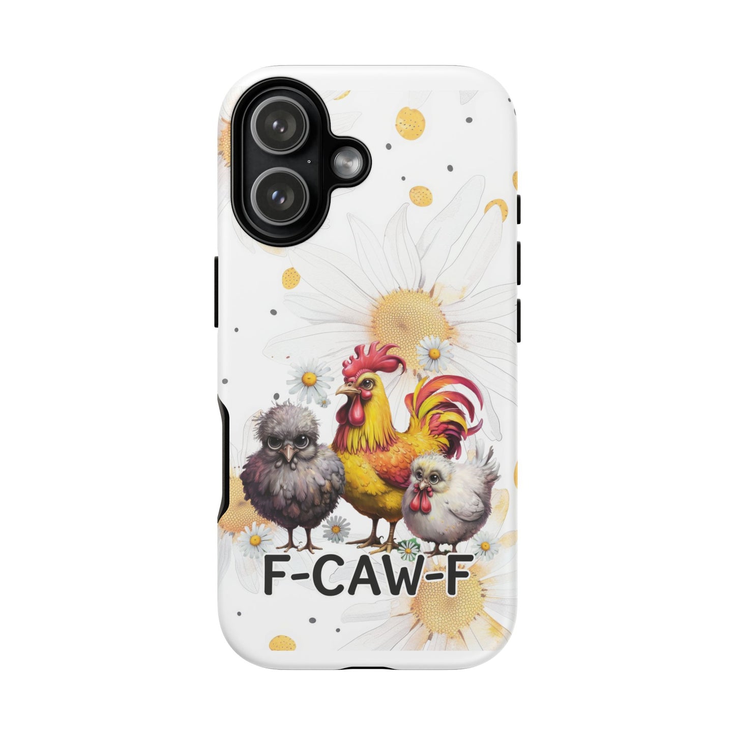 Cute Chicken Phone Case, F-CAW-F Tough Phone Cover, Gift for Chicken Lovers, Farmhouse Decor, Funny Phone Accessory