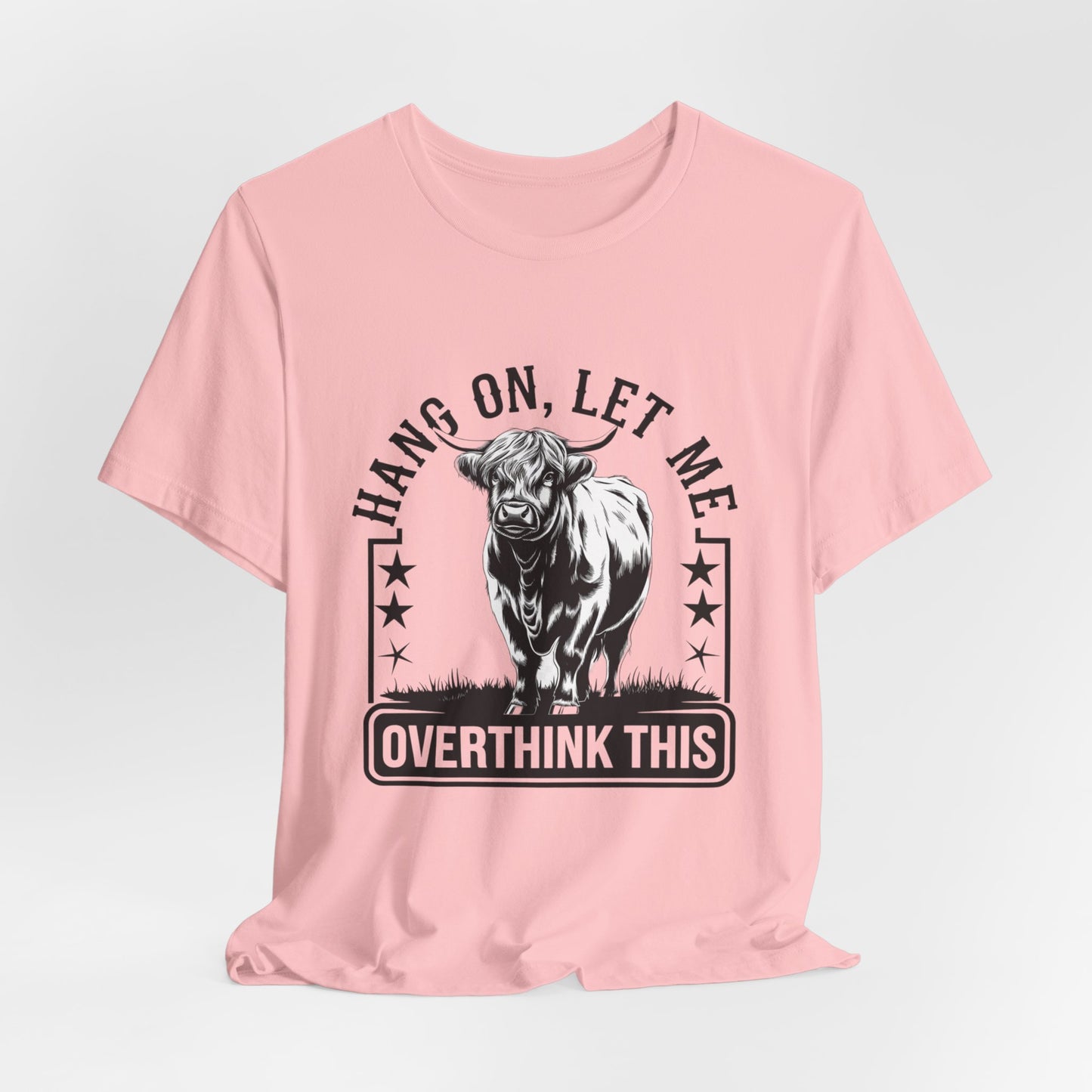 Hang On Let Me Overthink This T-Shirt – Funny Bull Graphic Tee for Overthinkers