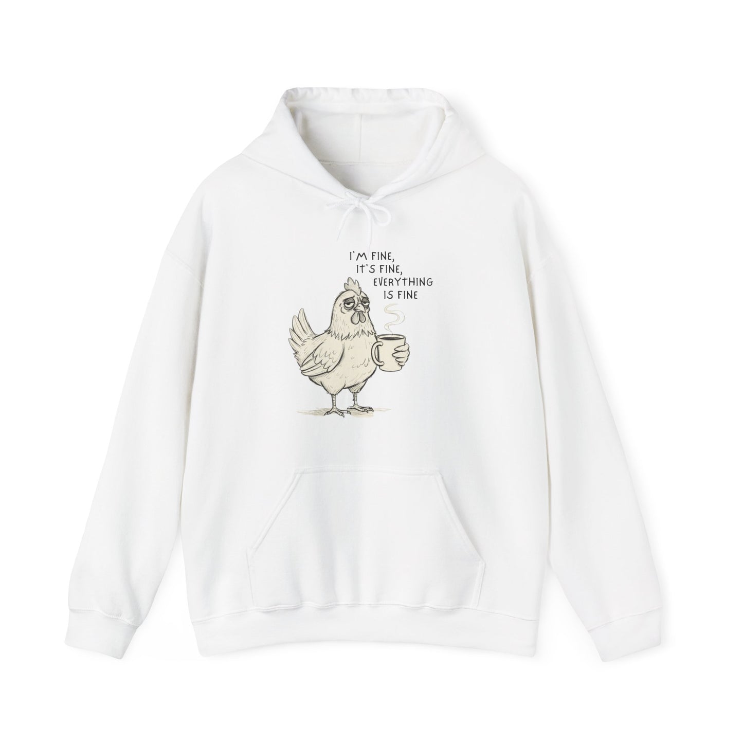 Chicken with Coffee Hoodie – “I’m Fine, It’s Fine, Everything is Fine” Funny Cozy Pullover