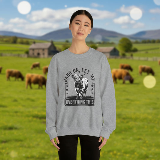 Crewneck Sweatshirt — "Hang On, Let Me Overthink This" Funny Bull Graphic