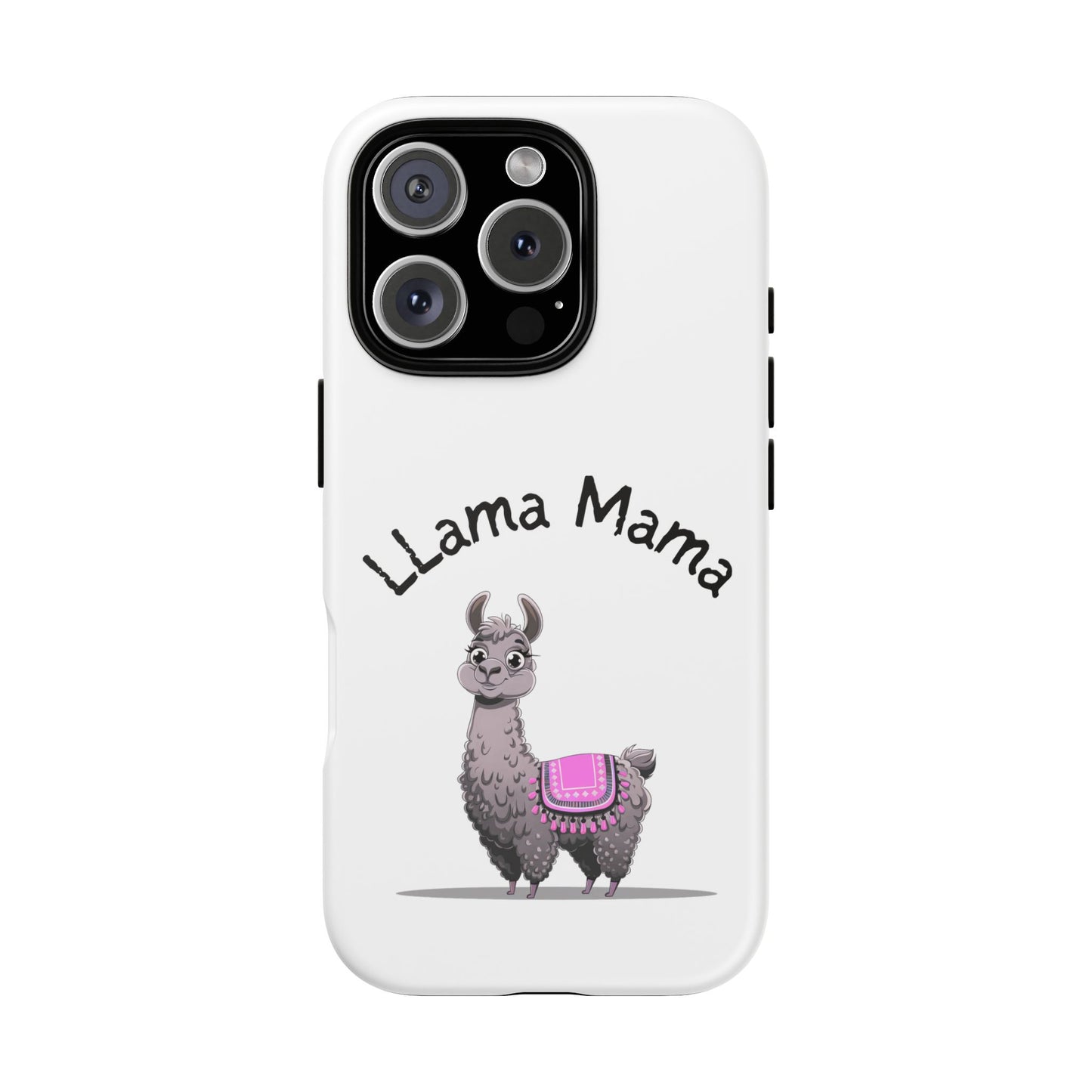 Llama Mama, Tough Phone Cover, Gift for Llama Lovers, Farmhouse Decor, Funny Phone Accessory