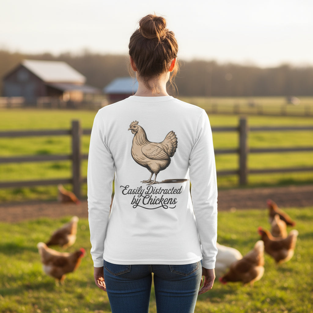 Easily Distracted by Chickens-back print-Long Sleeve Tee, Unisex Cotton Shirt, Funny Farmer Tee, Chicken Lover Gift