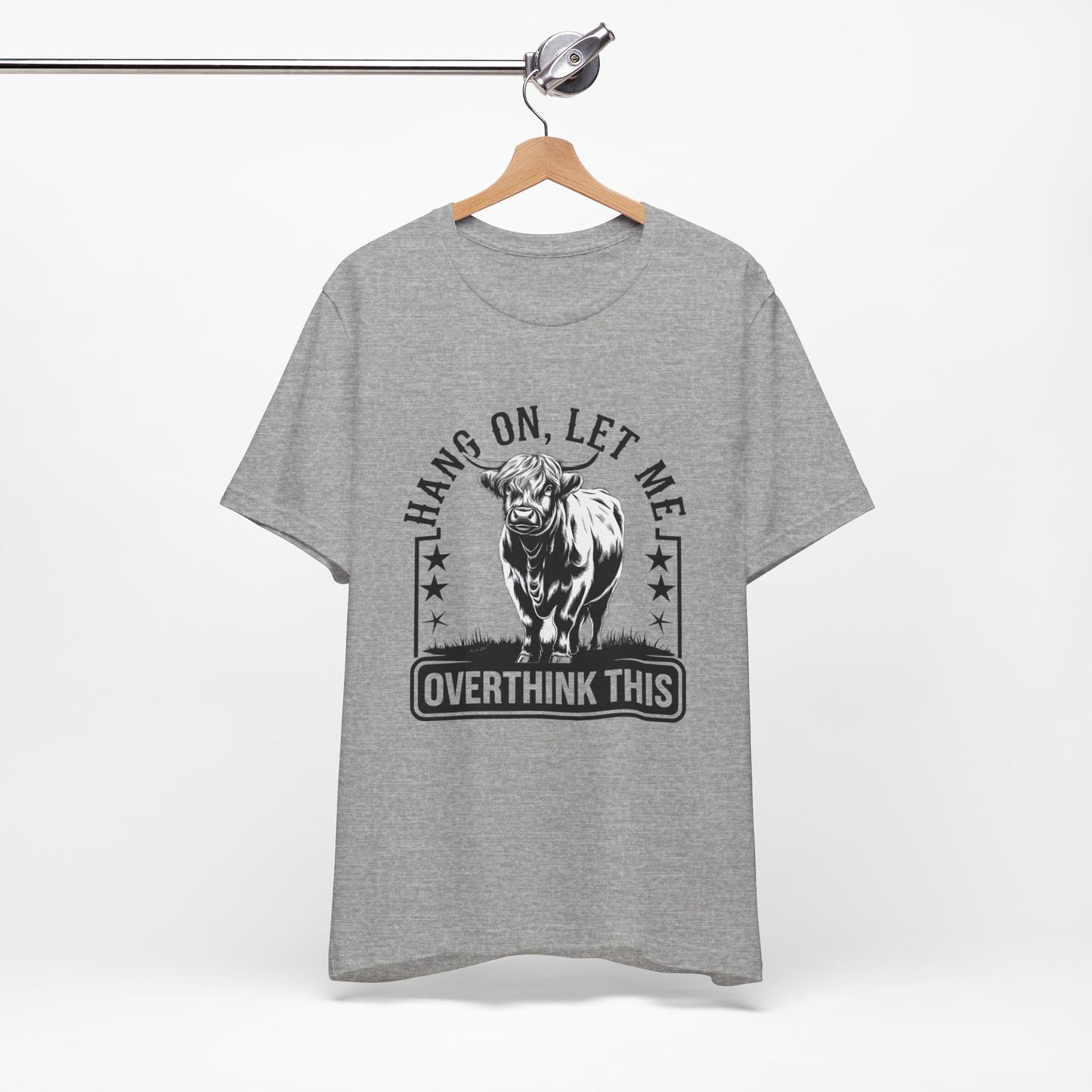 Hang On Let Me Overthink This T-Shirt – Funny Bull Graphic Tee for Overthinkers