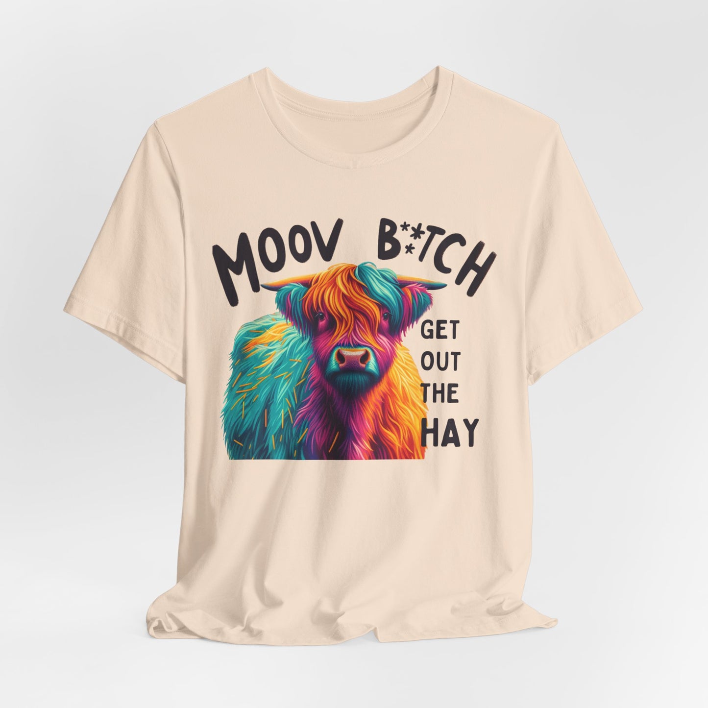 Colorful Cow Graphic Tee - "Moov B*tch, Get Out the Hay"