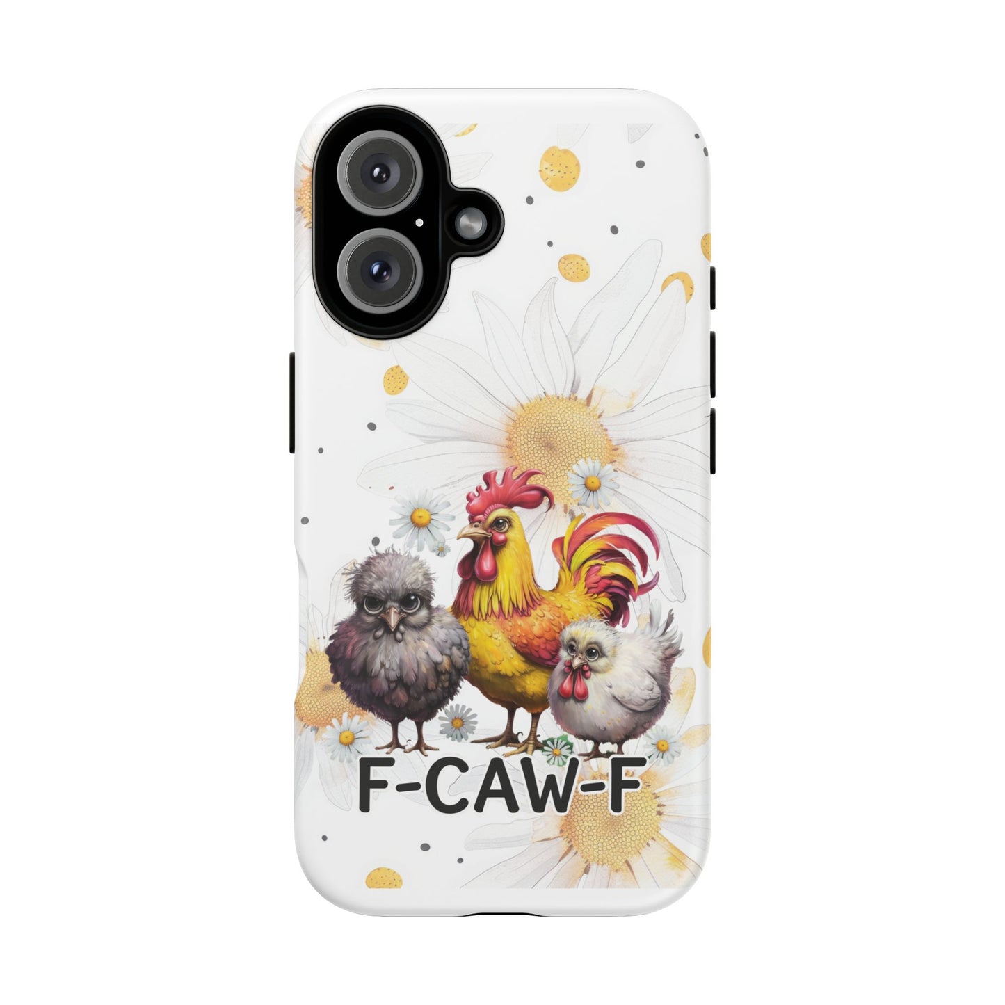 Cute Chicken Phone Case, F-CAW-F Tough Phone Cover, Gift for Chicken Lovers, Farmhouse Decor, Funny Phone Accessory