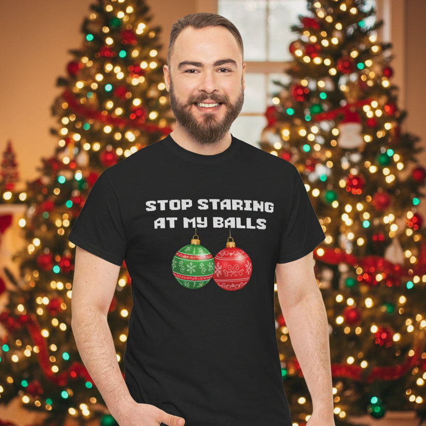 Funny Christmas Tee - 'Stop Staring at My Balls'