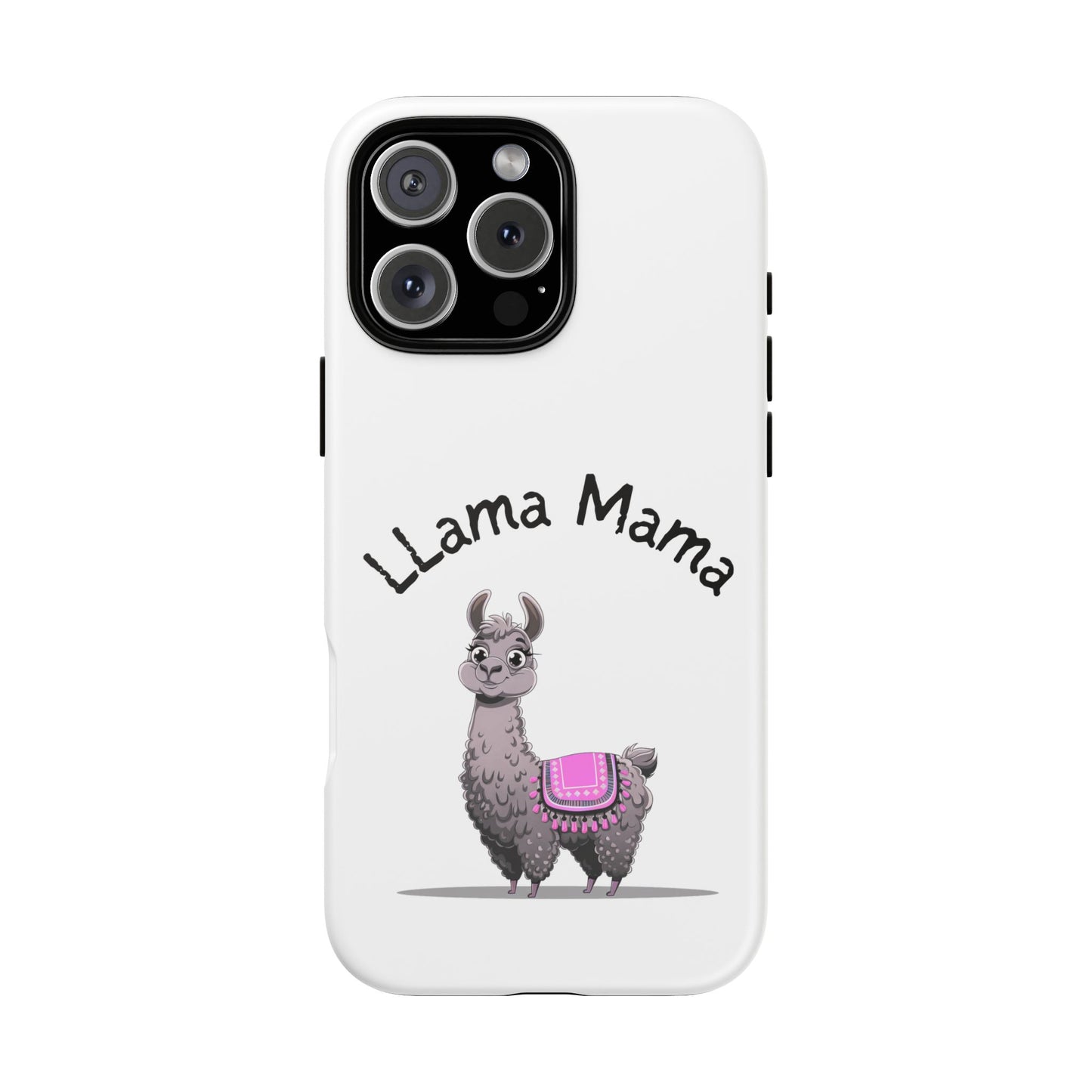 Llama Mama, Tough Phone Cover, Gift for Llama Lovers, Farmhouse Decor, Funny Phone Accessory