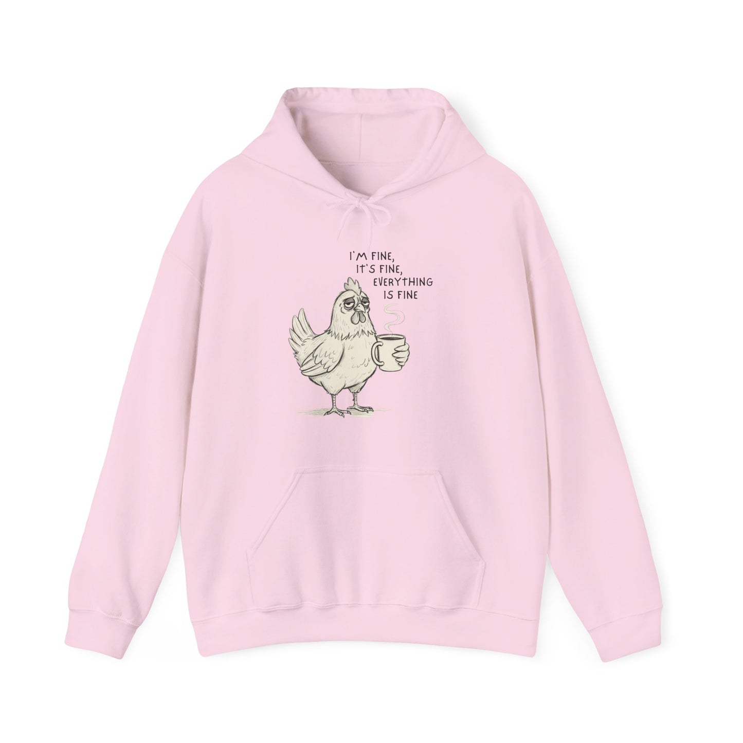 Chicken with Coffee Hoodie – “I’m Fine, It’s Fine, Everything is Fine” Funny Cozy Pullover