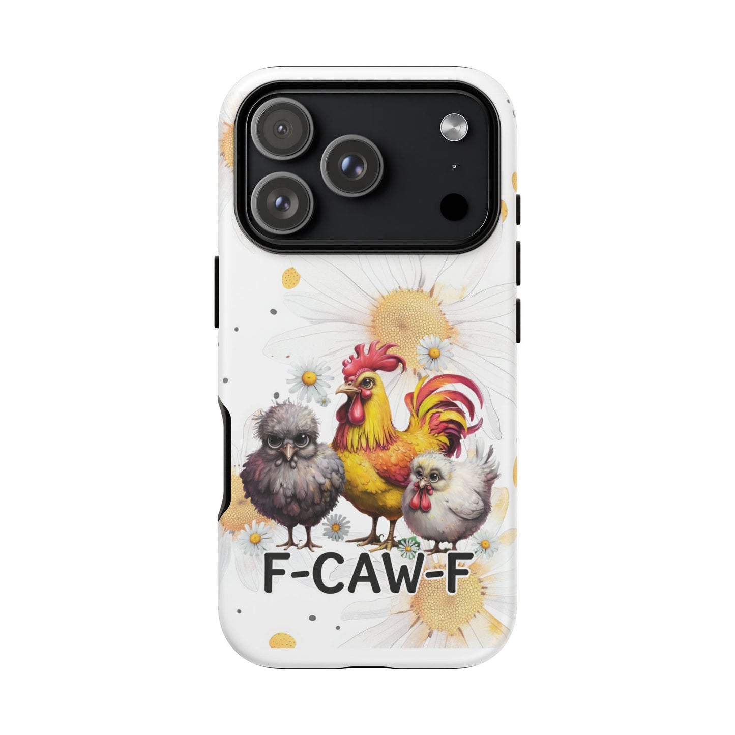 Cute Chicken Phone Case, F-CAW-F Tough Phone Cover, Gift for Chicken Lovers, Farmhouse Decor, Funny Phone Accessory