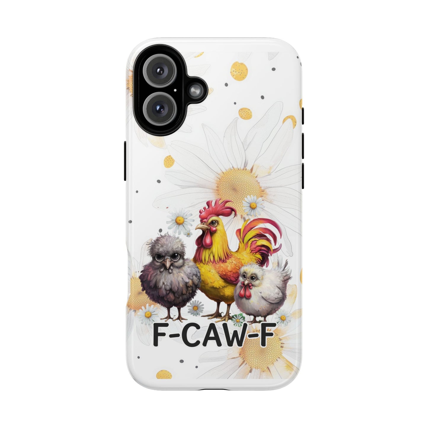 Cute Chicken Phone Case, F-CAW-F Tough Phone Cover, Gift for Chicken Lovers, Farmhouse Decor, Funny Phone Accessory