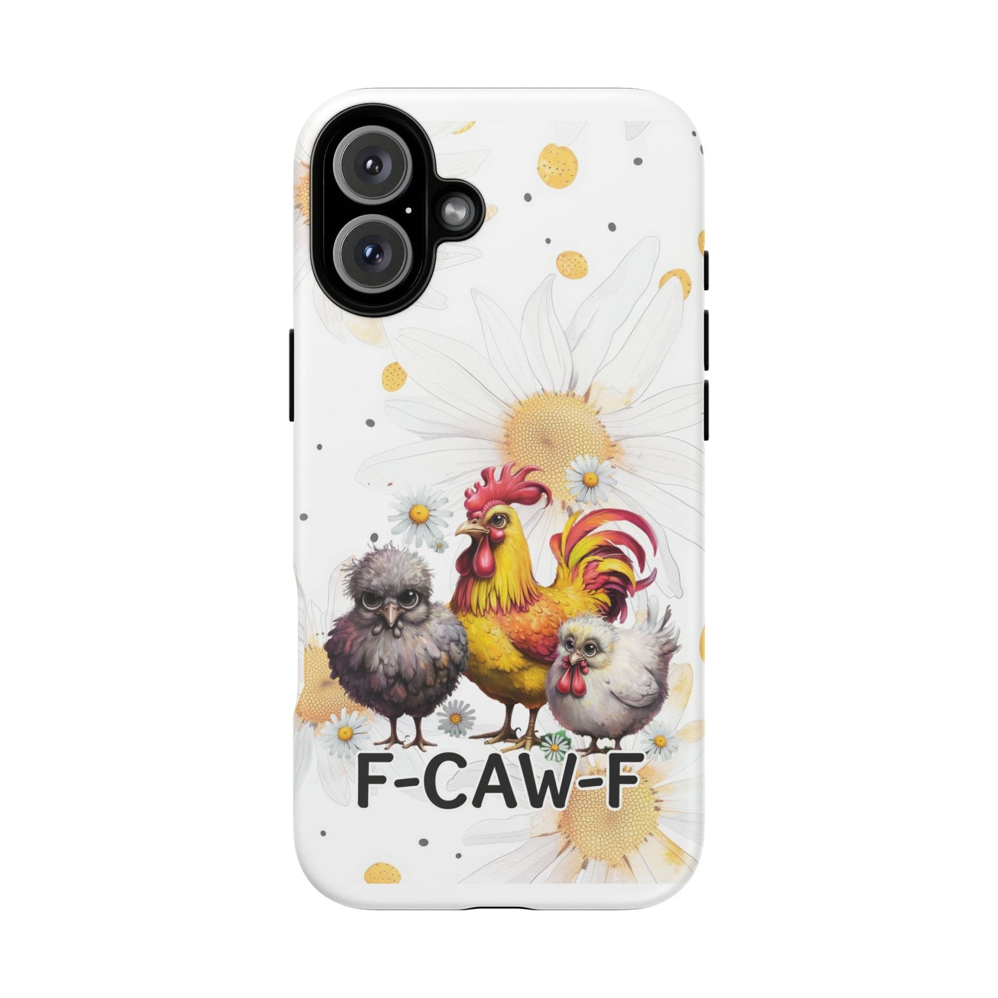 Cute Chicken Phone Case, F-CAW-F Tough Phone Cover, Gift for Chicken Lovers, Farmhouse Decor, Funny Phone Accessory