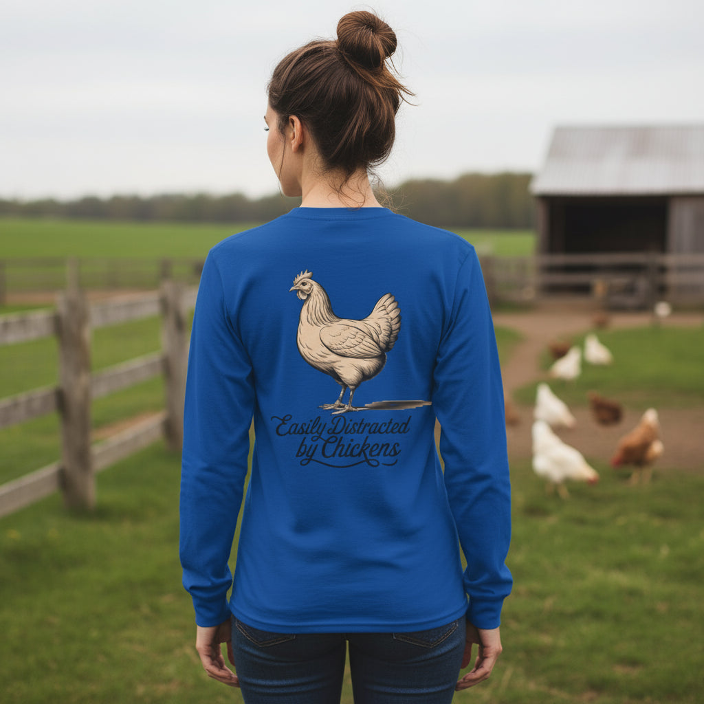 Easily Distracted by Chickens-back print-Long Sleeve Tee, Unisex Cotton Shirt, Funny Farmer Tee, Chicken Lover Gift