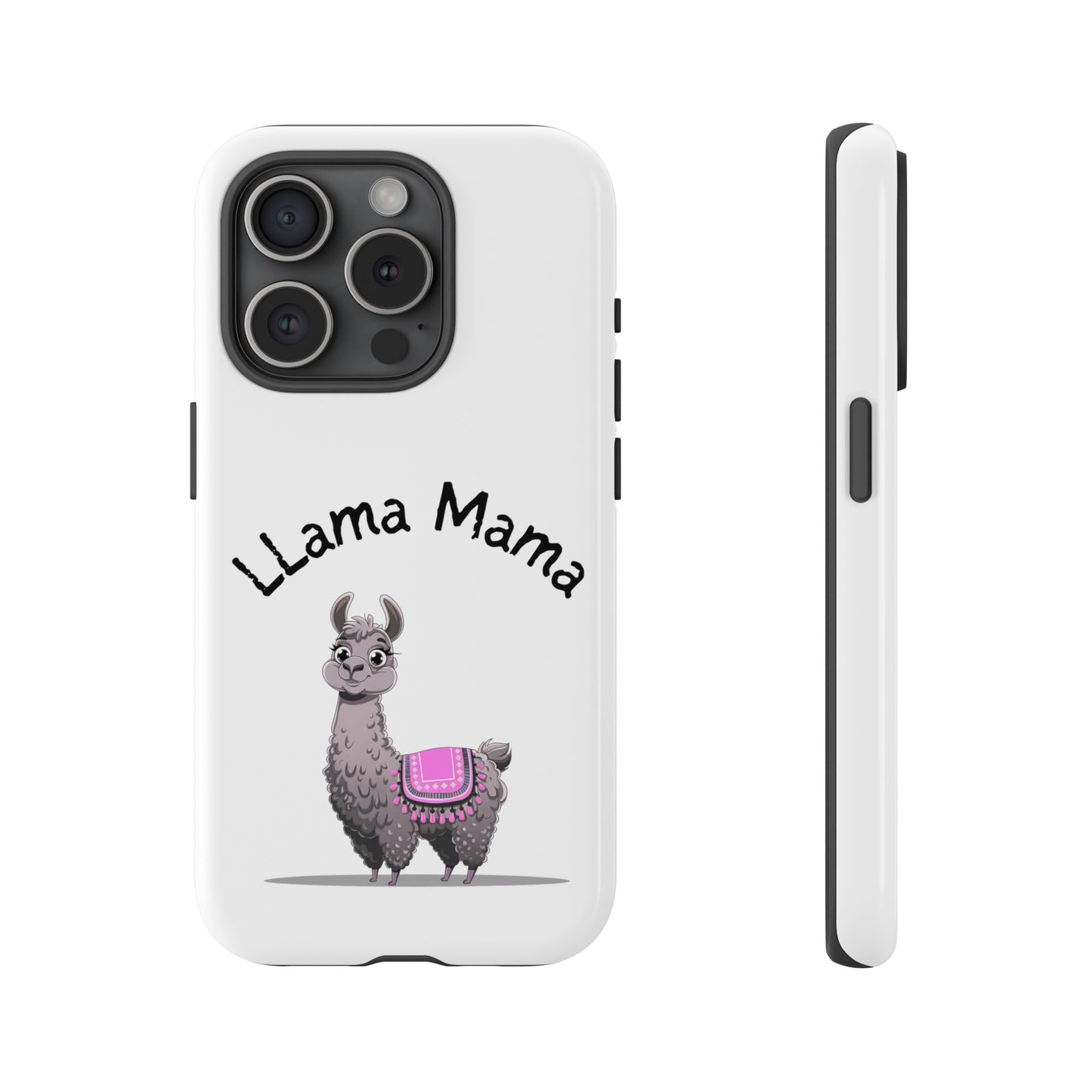 Llama Mama, Tough Phone Cover, Gift for Llama Lovers, Farmhouse Decor, Funny Phone Accessory