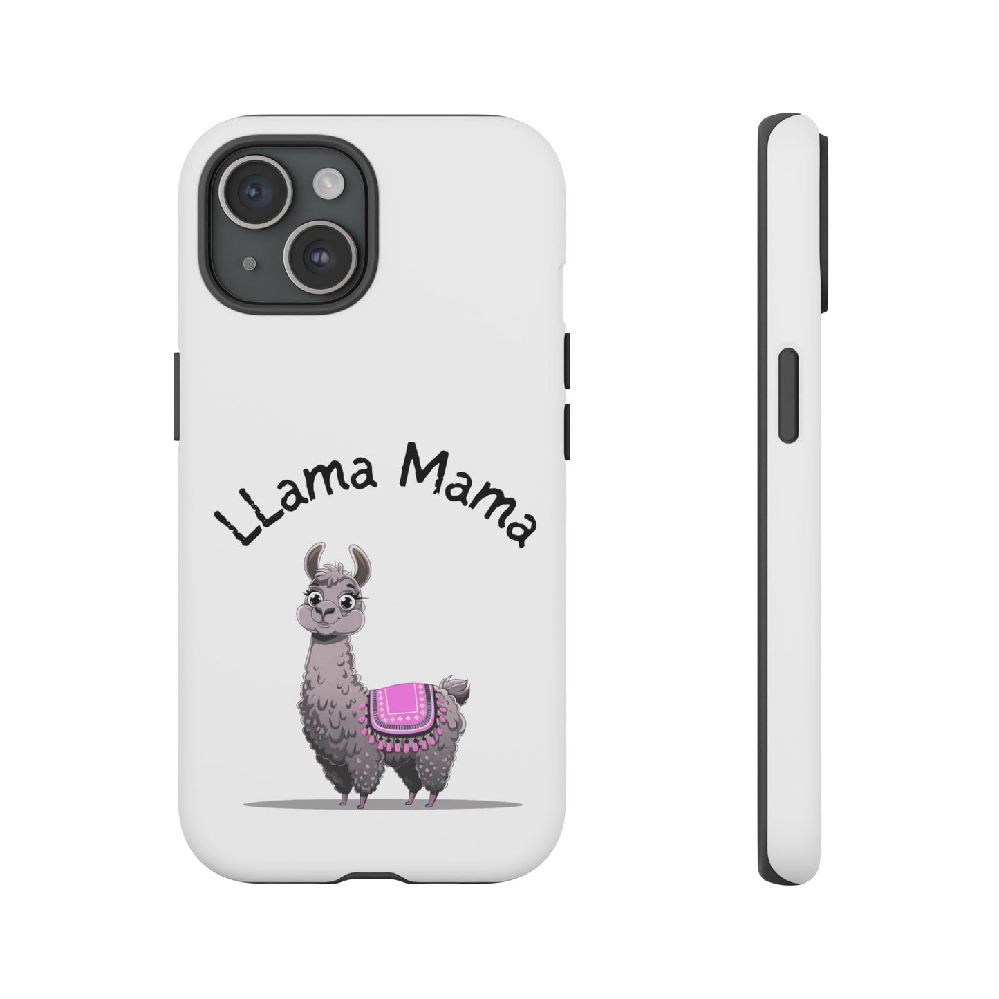 Llama Mama, Tough Phone Cover, Gift for Llama Lovers, Farmhouse Decor, Funny Phone Accessory