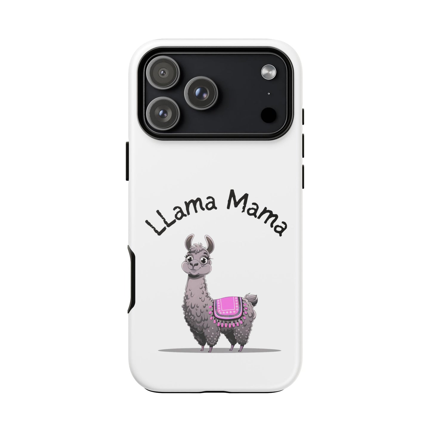 Llama Mama, Tough Phone Cover, Gift for Llama Lovers, Farmhouse Decor, Funny Phone Accessory