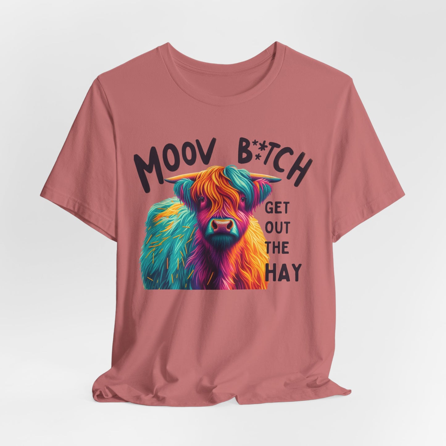 Colorful Cow Graphic Tee - "Moov B*tch, Get Out the Hay"