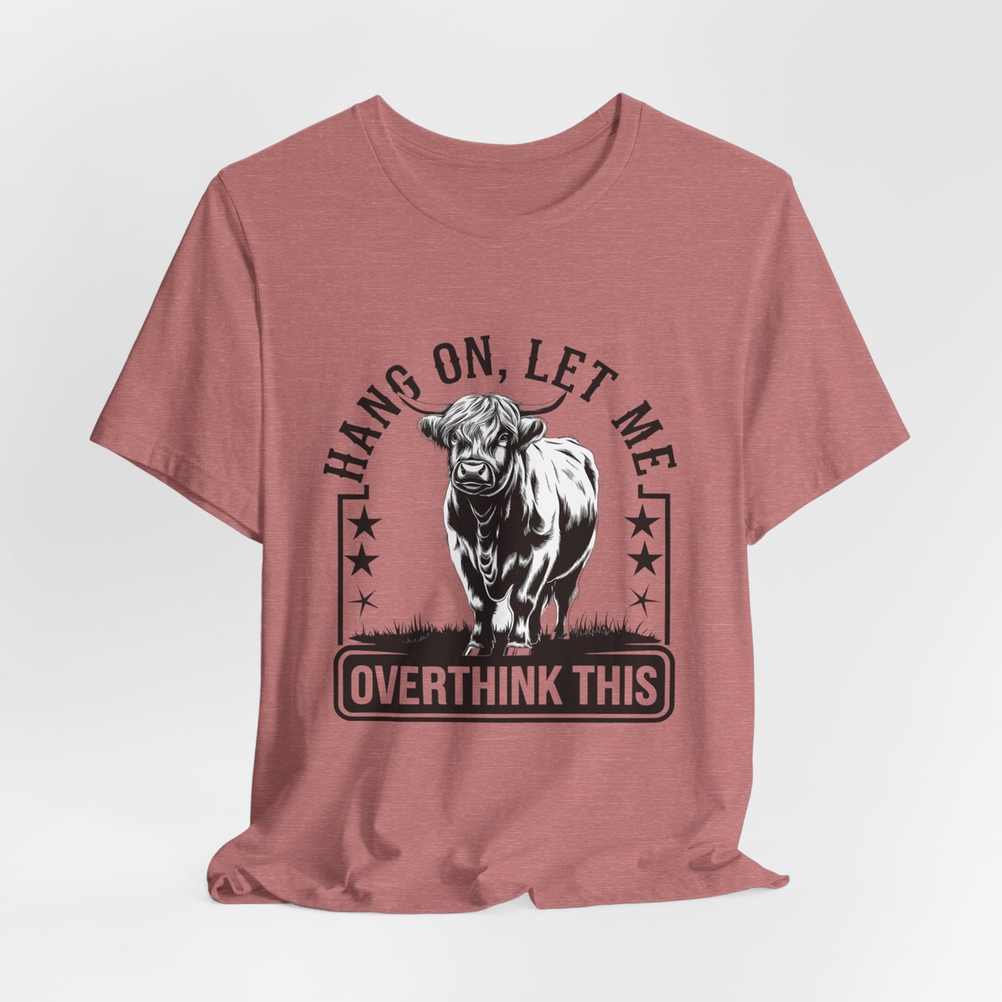 Hang On Let Me Overthink This T-Shirt – Funny Bull Graphic Tee for Overthinkers