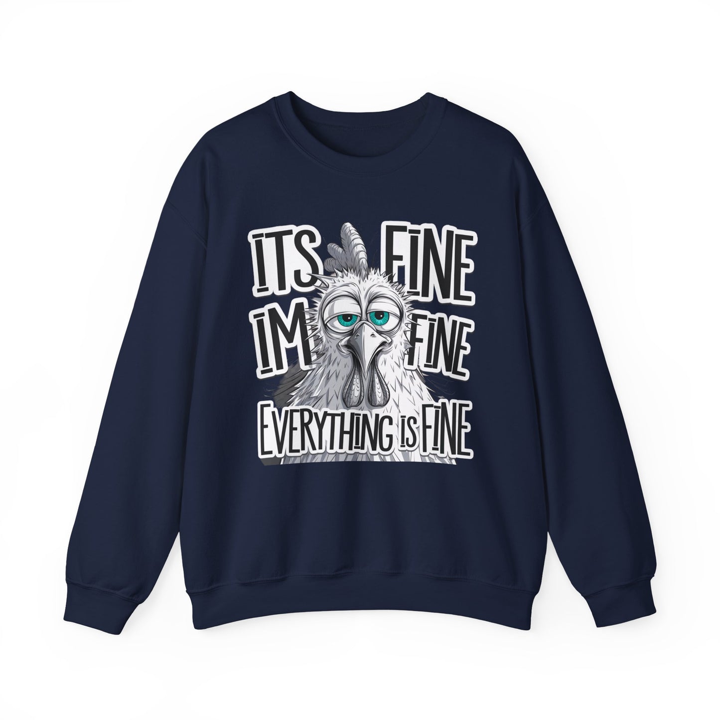 Crewneck Sweatshirt — Funny Chicken Sketch "I’m Fine, It’s Fine, Everything Is Fine"