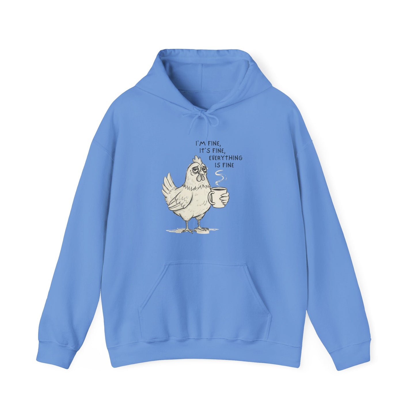 Chicken with Coffee Hoodie – “I’m Fine, It’s Fine, Everything is Fine” Funny Cozy Pullover