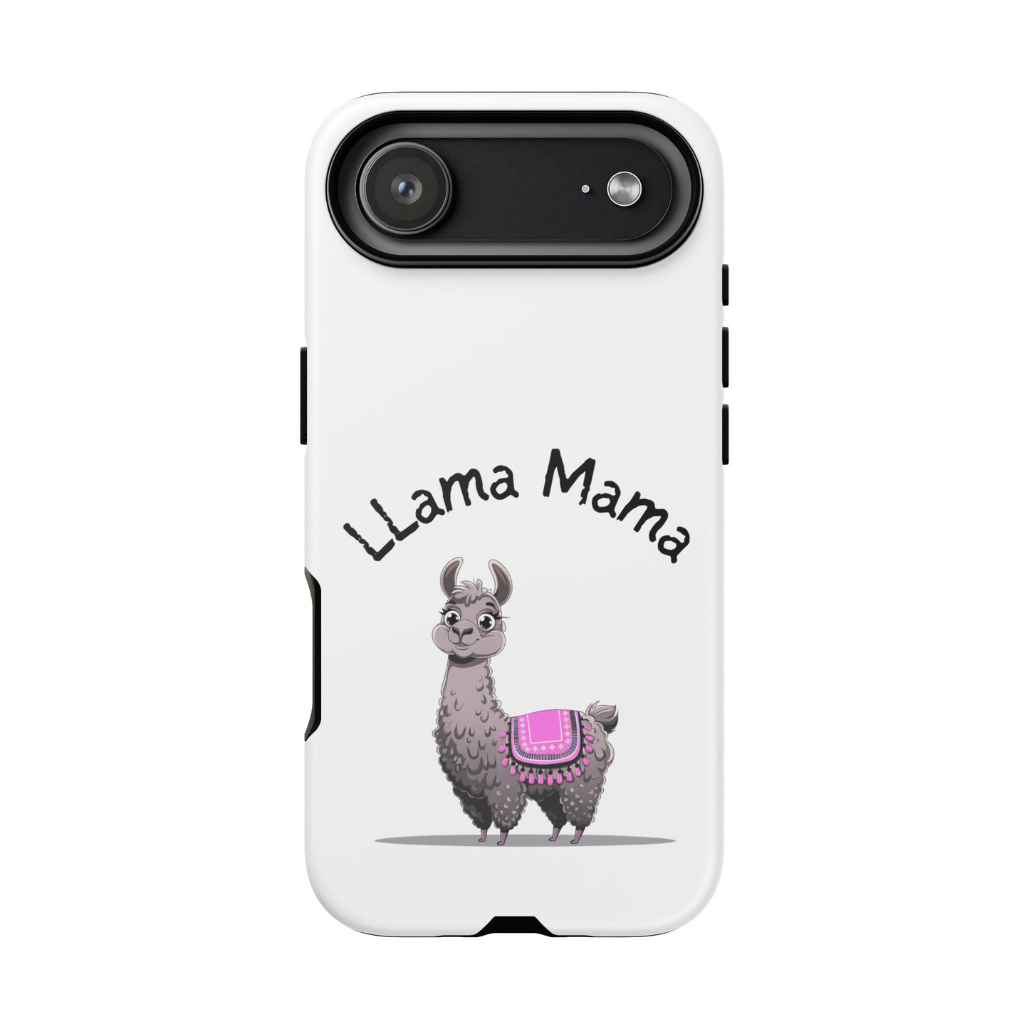 Llama Mama, Tough Phone Cover, Gift for Llama Lovers, Farmhouse Decor, Funny Phone Accessory