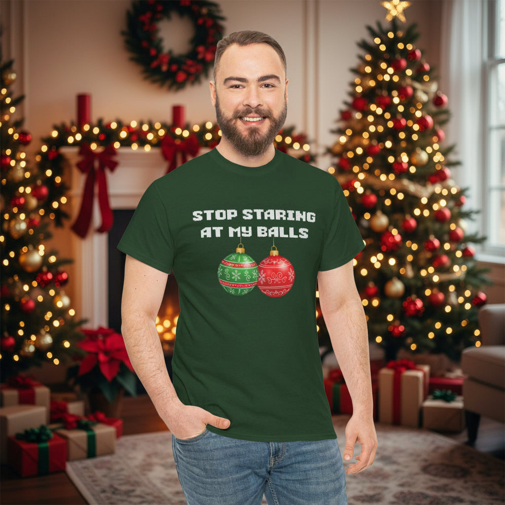 Funny Christmas Tee - 'Stop Staring at My Balls'