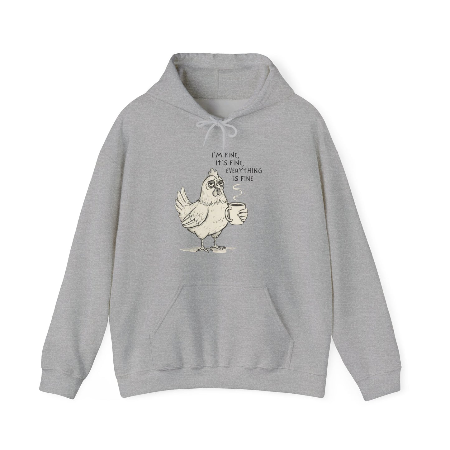 Chicken with Coffee Hoodie – “I’m Fine, It’s Fine, Everything is Fine” Funny Cozy Pullover