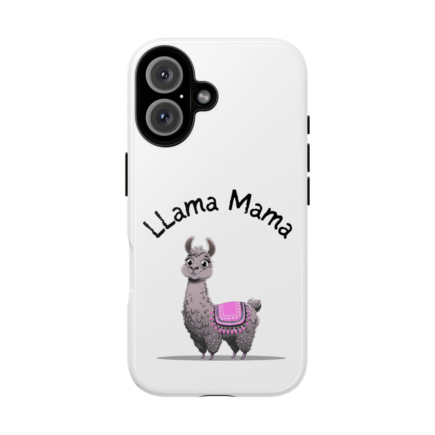 Llama Mama, Tough Phone Cover, Gift for Llama Lovers, Farmhouse Decor, Funny Phone Accessory