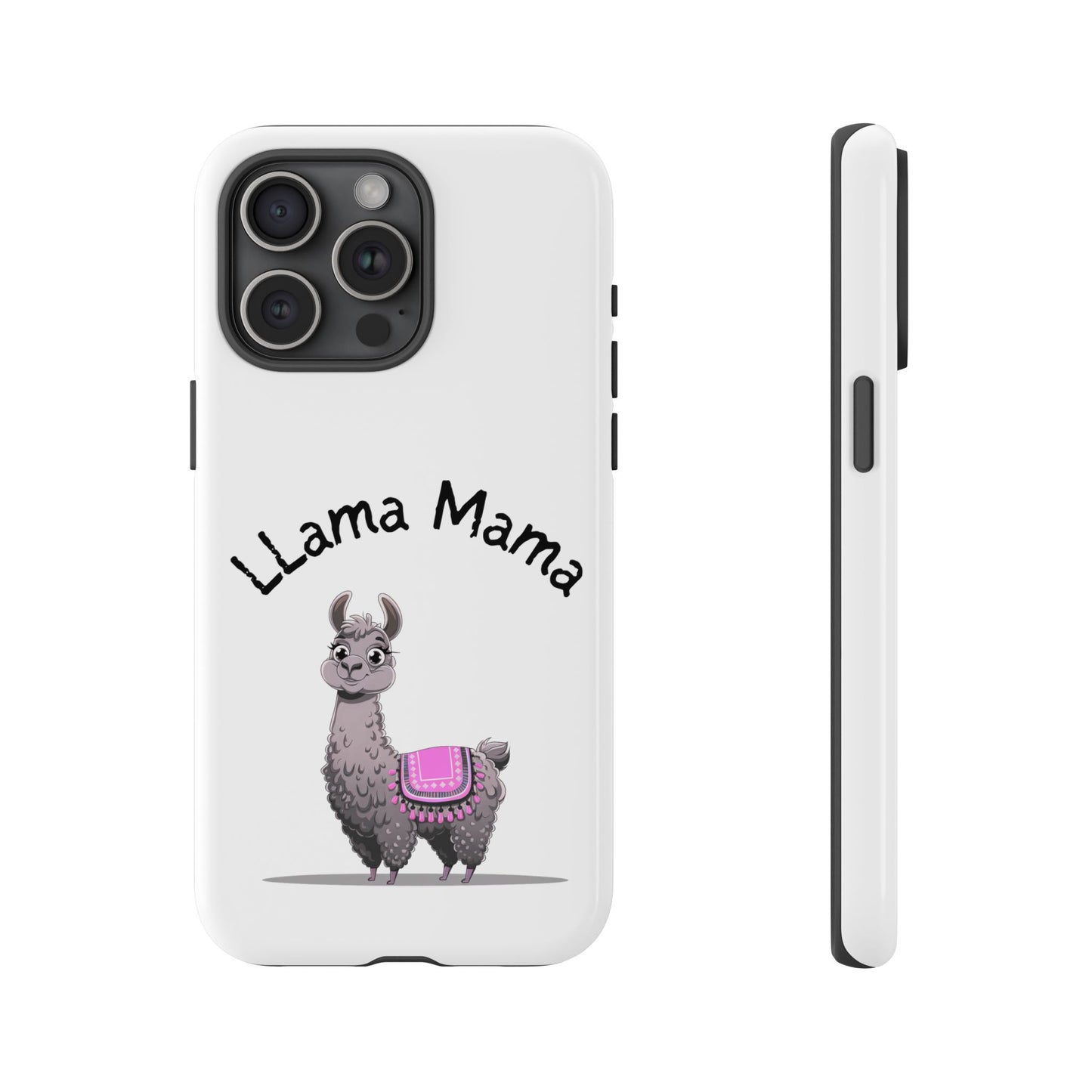Llama Mama, Tough Phone Cover, Gift for Llama Lovers, Farmhouse Decor, Funny Phone Accessory