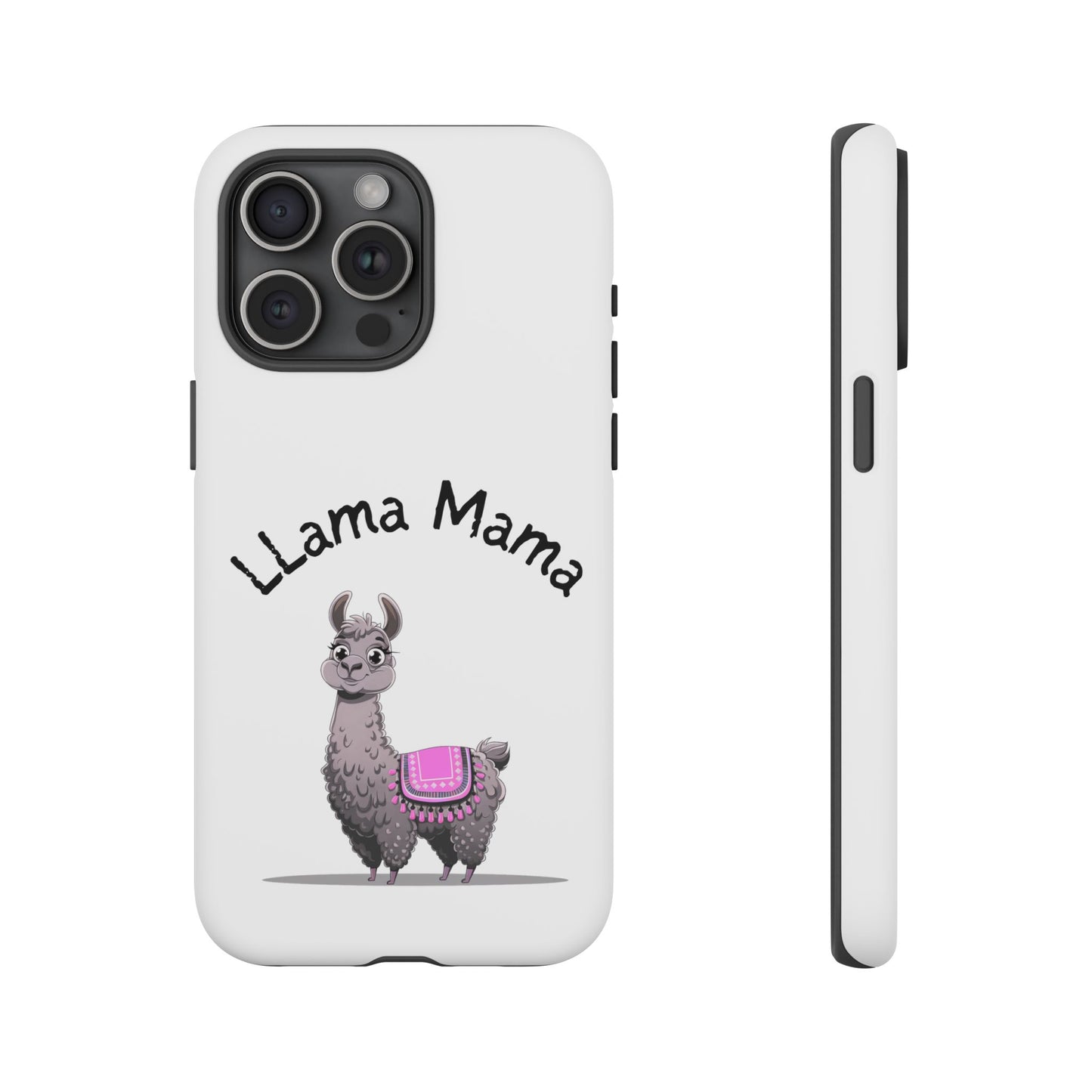 Llama Mama, Tough Phone Cover, Gift for Llama Lovers, Farmhouse Decor, Funny Phone Accessory