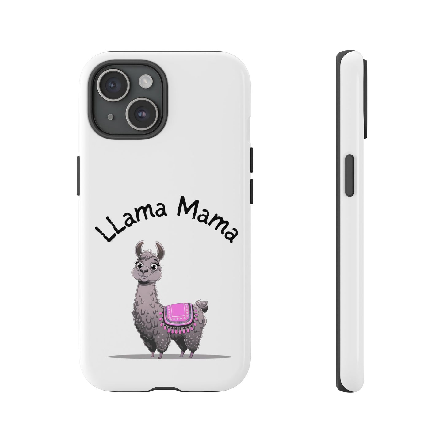 Llama Mama, Tough Phone Cover, Gift for Llama Lovers, Farmhouse Decor, Funny Phone Accessory