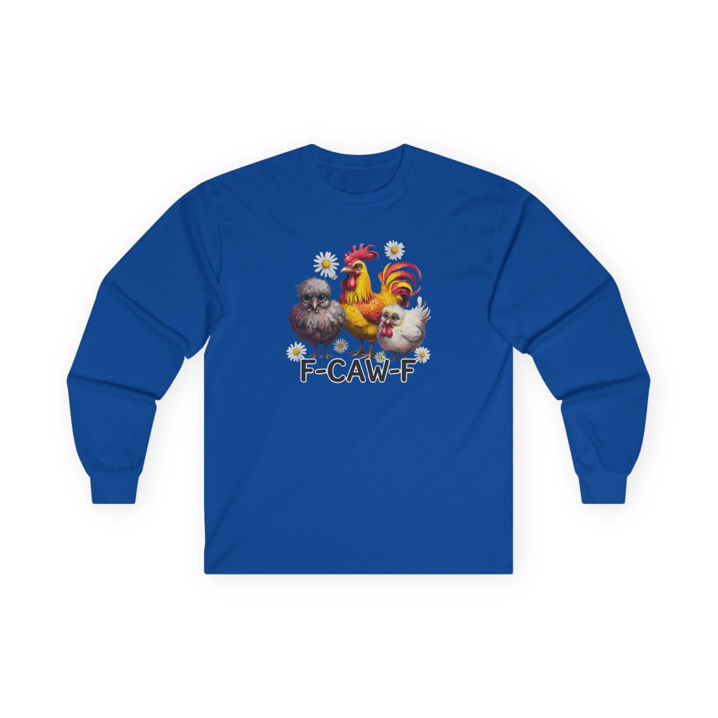 Funny Chicken Trio Long Sleeve Tee - F-CAW-F Graphic Shirt