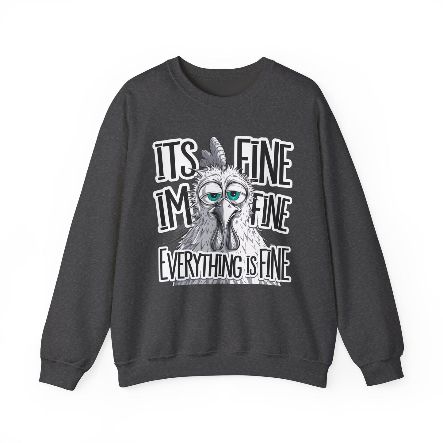 Crewneck Sweatshirt — Funny Chicken Sketch "I’m Fine, It’s Fine, Everything Is Fine"