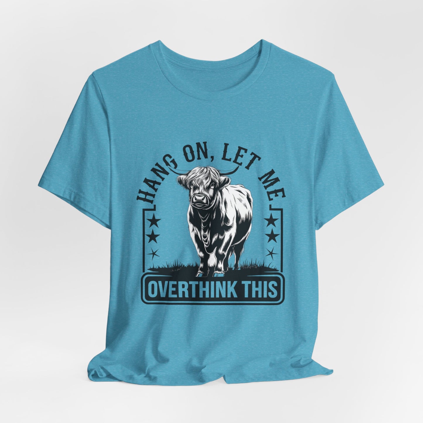 Hang On Let Me Overthink This T-Shirt – Funny Bull Graphic Tee for Overthinkers
