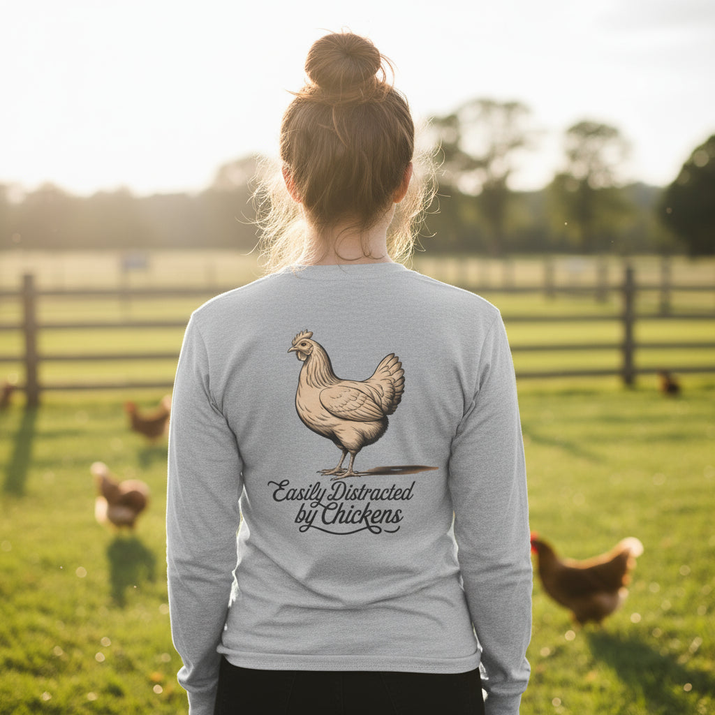 Easily Distracted by Chickens-back print-Long Sleeve Tee, Unisex Cotton Shirt, Funny Farmer Tee, Chicken Lover Gift