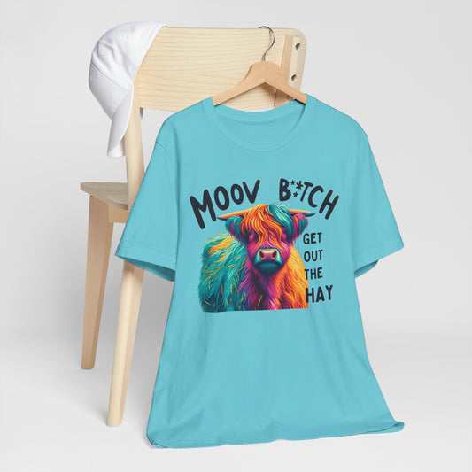 Colorful Cow Graphic Tee - "Moov B*tch, Get Out the Hay"
