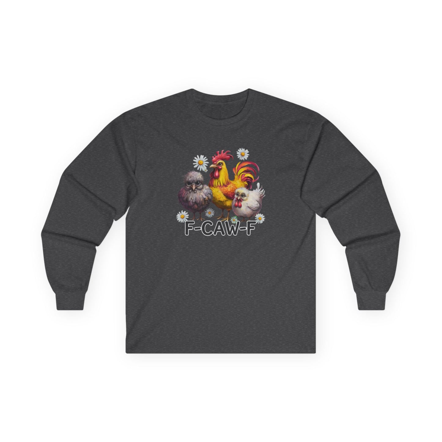 Funny Chicken Trio Long Sleeve Tee - F-CAW-F Graphic Shirt
