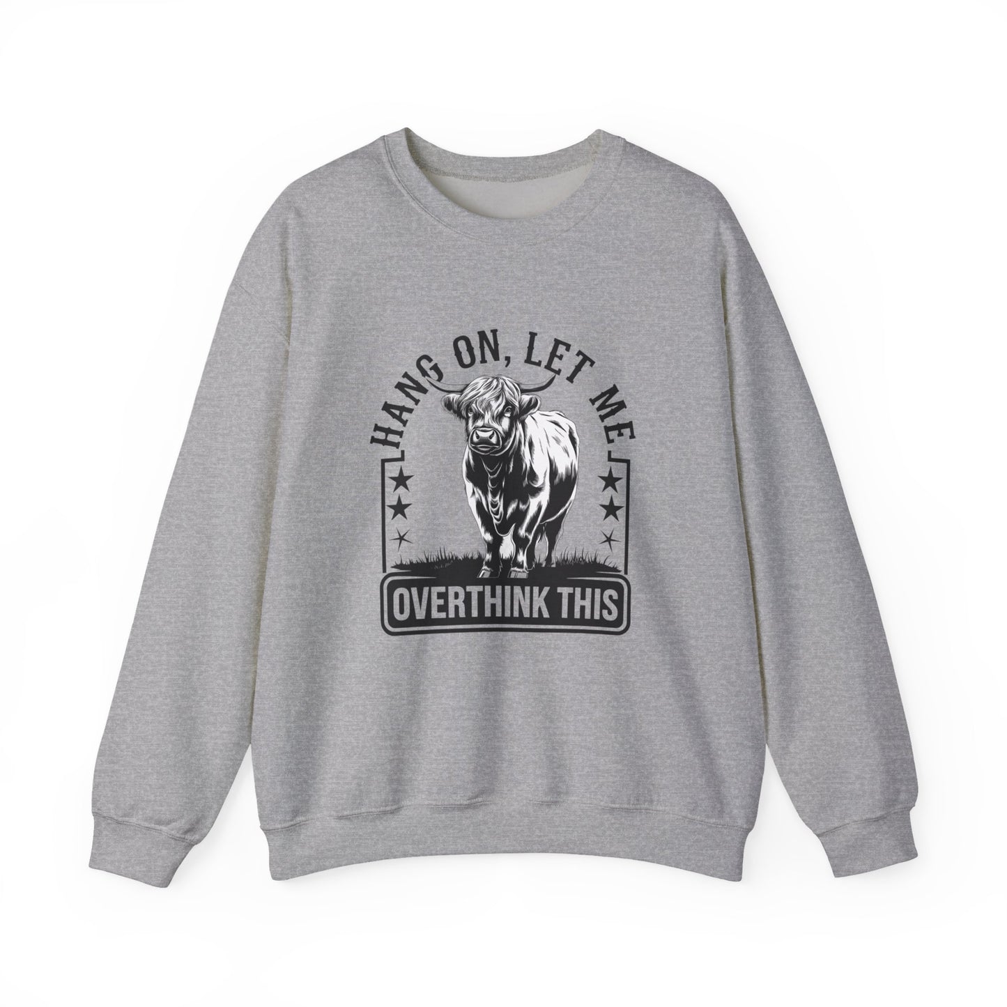 Crewneck Sweatshirt — "Hang On, Let Me Overthink This" Funny Bull Graphic