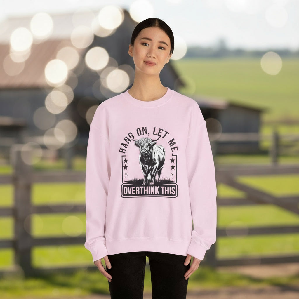 Crewneck Sweatshirt — "Hang On, Let Me Overthink This" Funny Bull Graphic